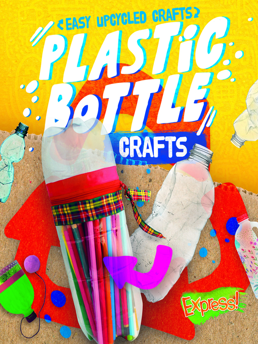 Title details for Plastic Bottle Crafts by Rebecca Sabelko - Available